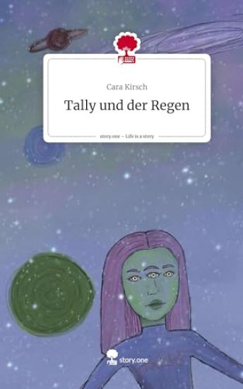 Kirsch, C: Tally und der Regen. Life is a Story - story.one
