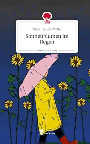 Sonnenblumen im Regen. Life is a Story - story.one
