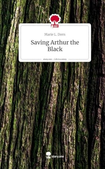 Saving Arthur the Black. Life is a Story - story.one