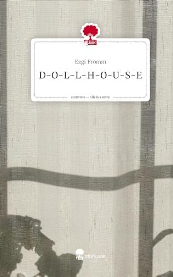 D-O-L-L-H-O-U-S-E. Life is a Story - story.one