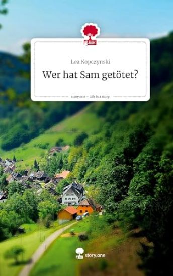 Wer hat Sam getötet?. Life is a Story - story.one