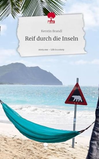 Reif durch die Inseln. Life is a Story - story.one