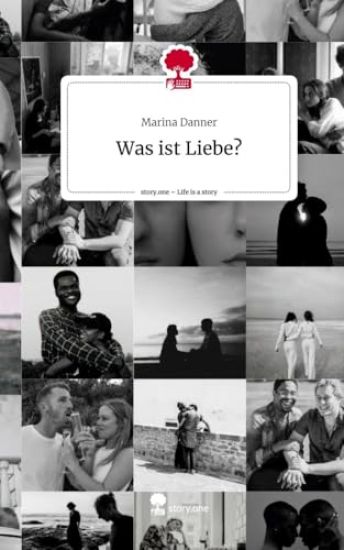 Was ist Liebe?. Life is a Story - story.one
