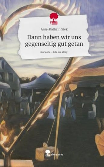 Dann haben wir uns gegenseitig gut getan. Life is a Story - story.one