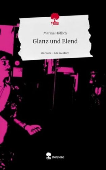 Glanz und Elend. Life is a Story - story.one