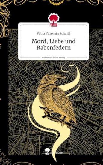 Mord, Liebe und Rabenfedern. Life is a Story - story.one