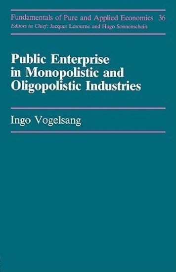 Public Enterprise in Monopolistic and Oligopolistic Industries