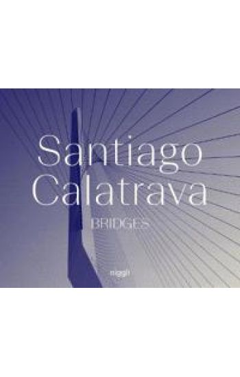 Santiago Calatrava: Bridges