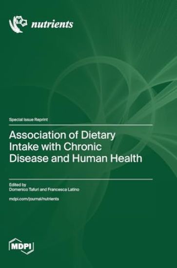 Association of Dietary Intake with Chronic Disease and Human Health