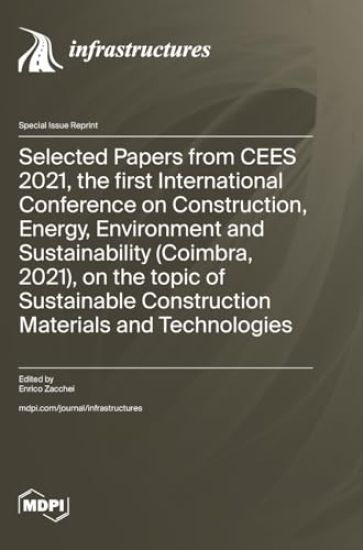 Selected Papers from CEES 2021, the first International Conference on Construction, Energy, Environment and Sustainability (Coimbra, 2021), on the topic of Sustainable Construction Materials and Technologies