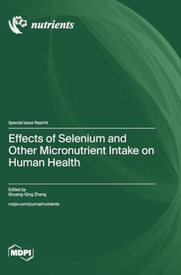 Effects of Selenium and Other Micronutrient Intake on Human Health