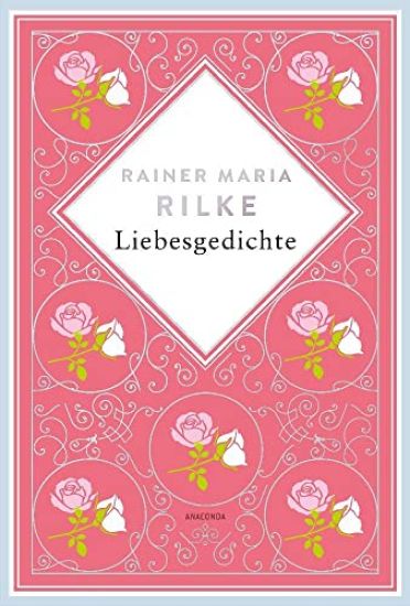 Rainer Maria Rilke, Liebesgedichte. Schmuckausgabe mit Silberprägung