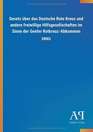 Gesetz über das Deutsche Rote Kreuz und andere freiwillige Hilfsgesellschaften im Sinne der Genfer Rotkreuz-Abkommen