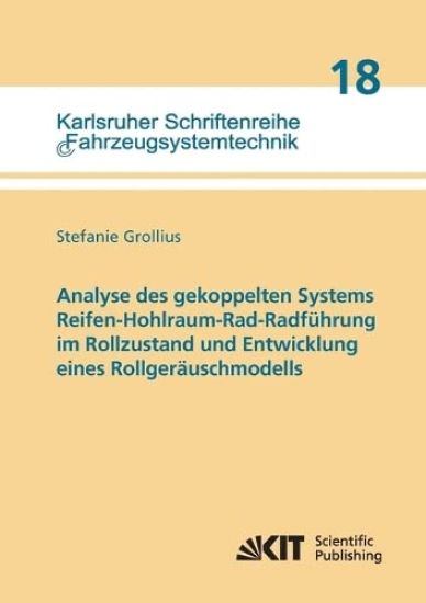 Analyse des gekoppelten Systems Reifen-Hohlraum-Rad-Radführung im Rollzustand und Entwicklung eines Rollgeräuschmodells