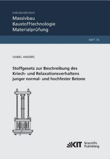 Stoffgesetz zur Beschreibung des Kriech- und Relaxationsverhaltens junger normal- und hochfester Betone