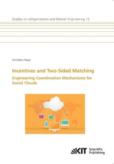 Incentives and Two-Sided Matching - Engineering Coordination Mechanisms for Social Clouds