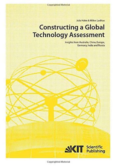 Constructing a Global Technology Assessment : Insights from Australia, China, Europe, Germany, India and Russia