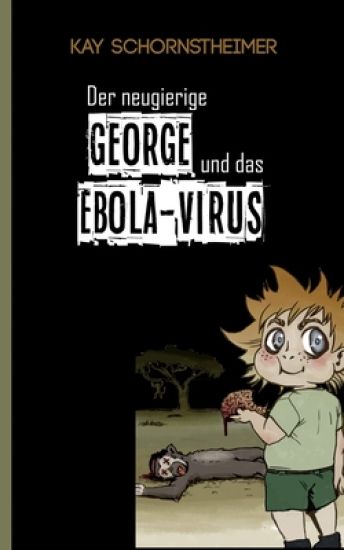 Der neugierige GEORGE und das EBOLA-VIRUS