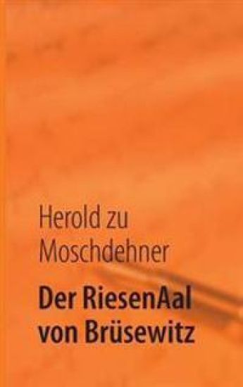 Der RiesenAal von Brüsewitz