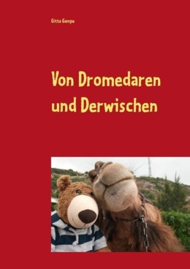 Von Dromedaren und Derwischen