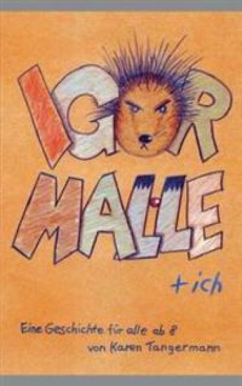 Igor, Malle & Ich