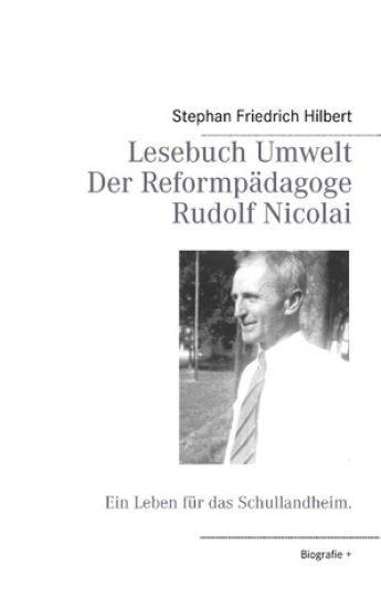 Lesebuch Umwelt - Der Reformpädagoge Rudolf Nicolai