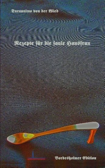 Rezepte für die faule Hausfrau