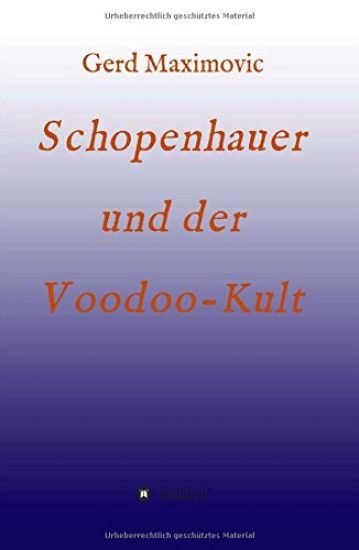 Schopenhauer und der Voodoo-Kult