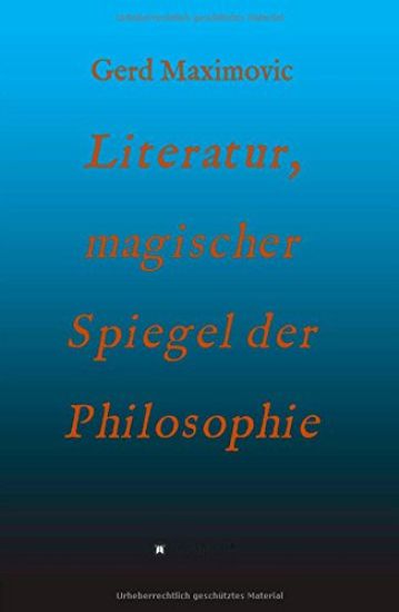 Literatur, magischer Spiegel der Philosophie