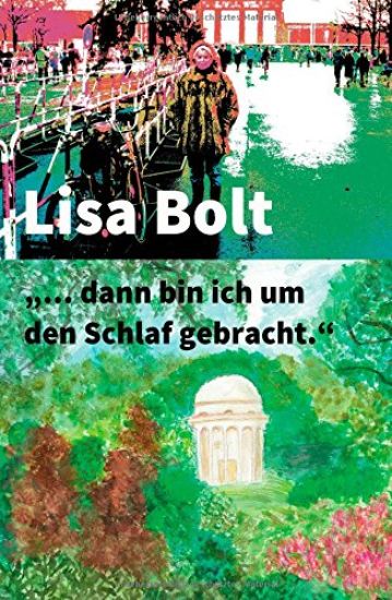 "... dann bin ich um den Schlaf gebracht."