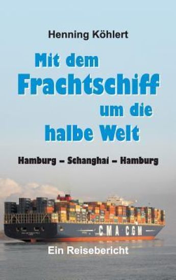 Mit dem Frachtschiff um die halbe Welt