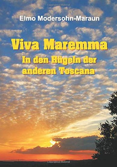 Viva Maremma - In den Hügeln der anderen Toscana
