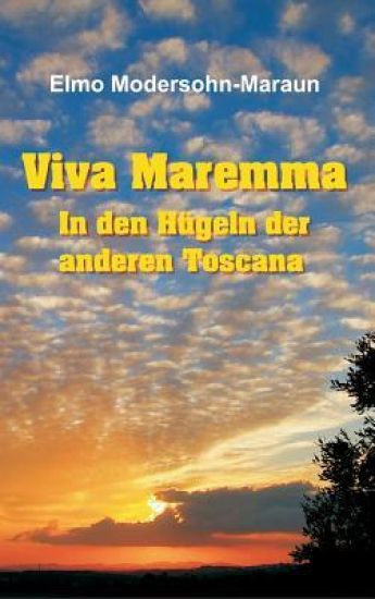 Viva Maremma - In den Hügeln der anderen Toscana