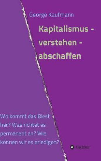 Kapitalismus - verstehen - abschaffen