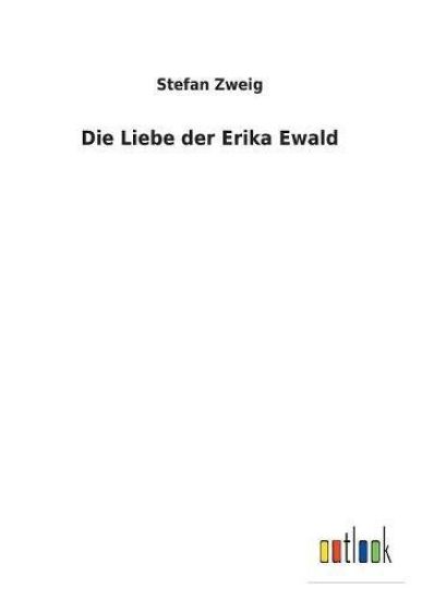 Die Liebe der Erika Ewald