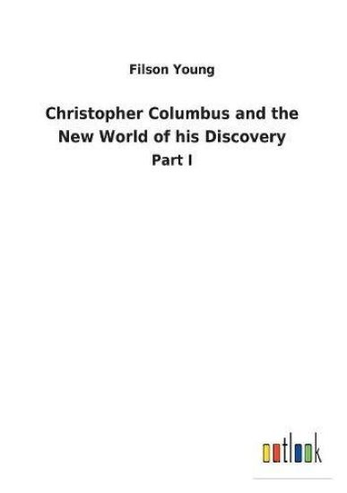 Christopher Columbus and the New World of his Discovery