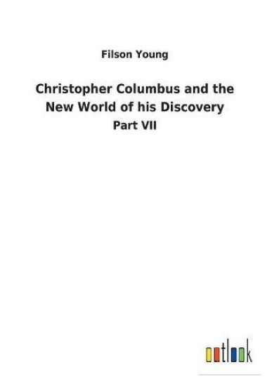 Christopher Columbus and the New World of his Discovery