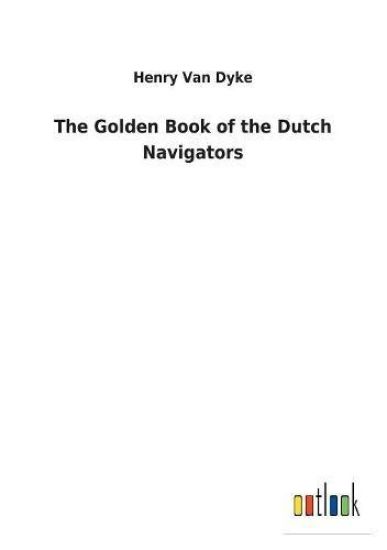 The Golden Book of the Dutch Navigators
