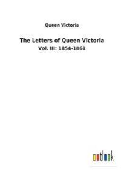 The Letters of Queen Victoria