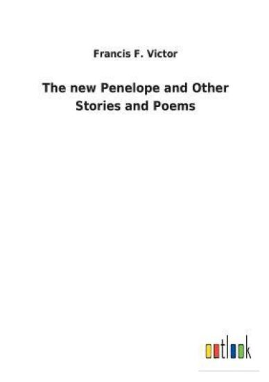 The new Penelope and Other Stories and Poems