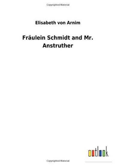 Fräulein Schmidt and Mr. Anstruther