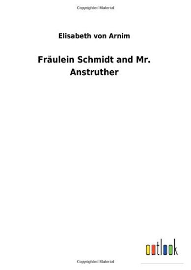 Fräulein Schmidt and Mr. Anstruther