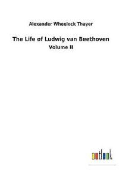The Life of Ludwig van Beethoven