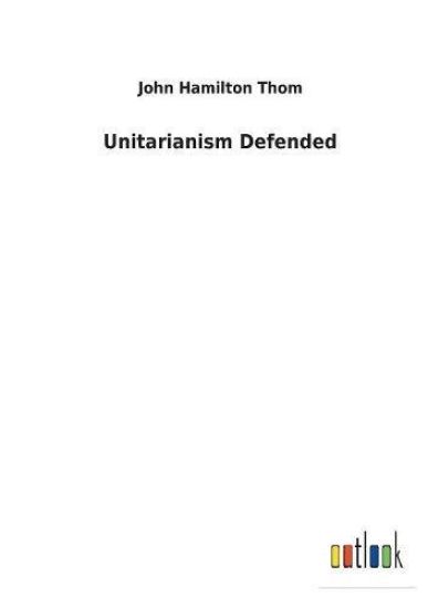 Unitarianism Defended
