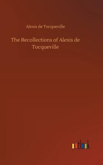 The Recollections of Alexis de Tocqueville