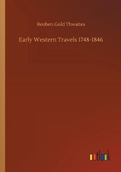 Early Western Travels 1748-1846