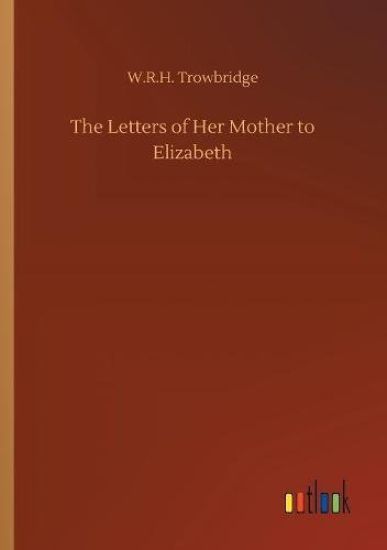 The Letters of Her Mother to Elizabeth
