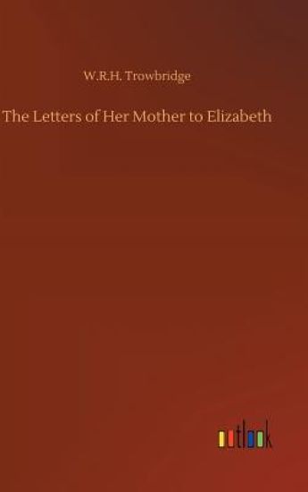 The Letters of Her Mother to Elizabeth