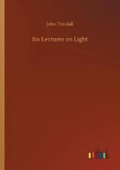 Six Lectures on Light