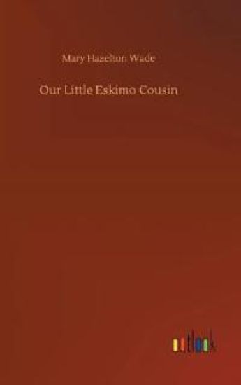Our Little Eskimo Cousin